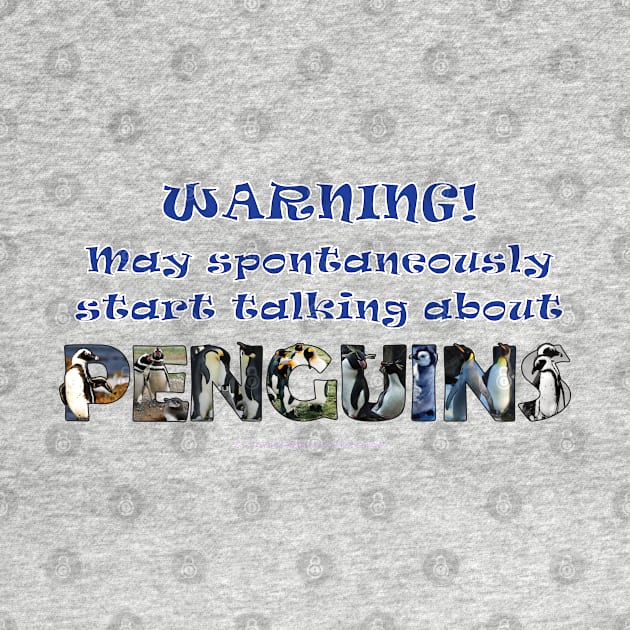 Warning, may spontaneously start talking about penguins - wildlife oil painting word art by DawnDesignsWordArt